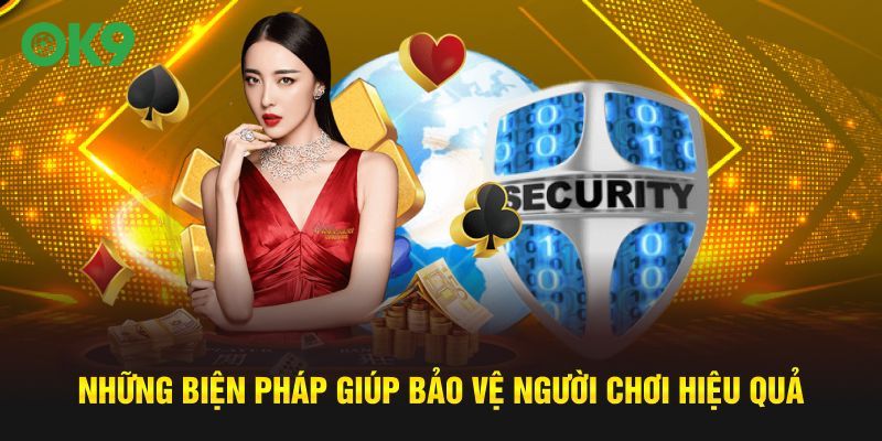 Những biện pháp giúp bảo vệ người chơi hiệu quả 